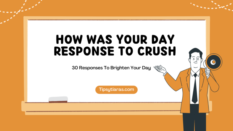 How-Was-Your-Day-Response-To-Crush