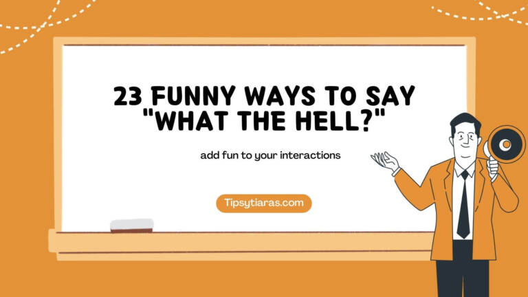 23 Funny Ways To Say What The Hell