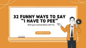 32 Funny Ways To Say I Have to Pee