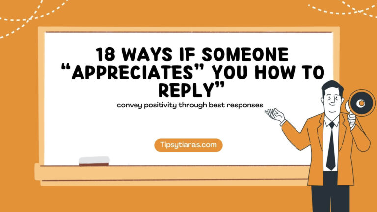 18 Ways If Someone Appreciates You How To Reply