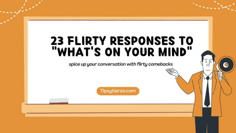 23 Flirty Responses To Whats On Your Mind