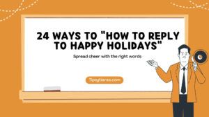 24 Ways To How To Reply To Happy Holidays