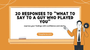20 Responses To What To Say To A Guy Who Played You