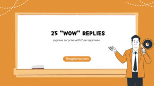 25 Wow Replies