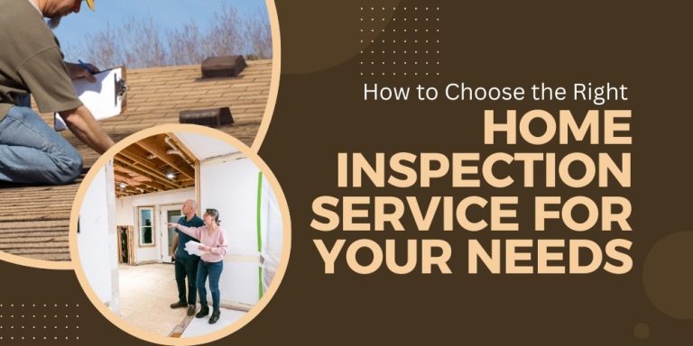 How to Choose the Right Home Inspection Service for Your Needs How to Choose the Right Home Inspection Service for Your Needs