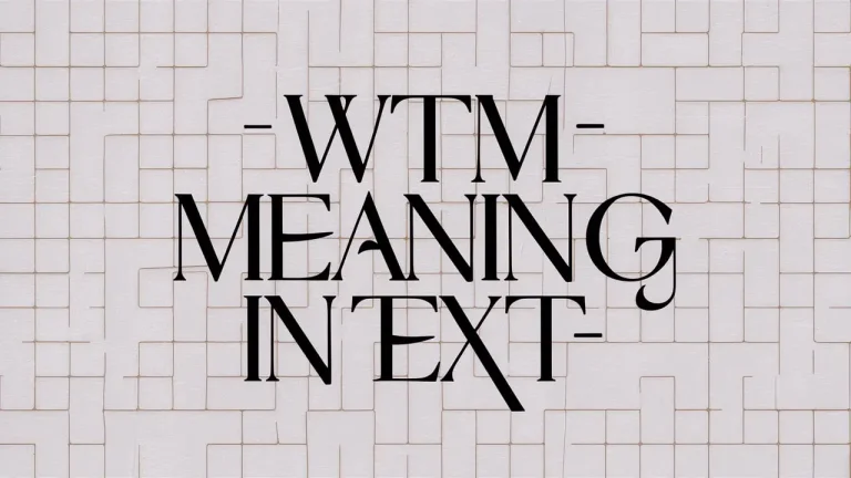 What Does WTM Mean