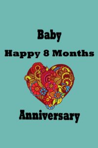Anniversary 8 Month: Celebrating Eight Months of Love 3 Anniversary 8 Month
