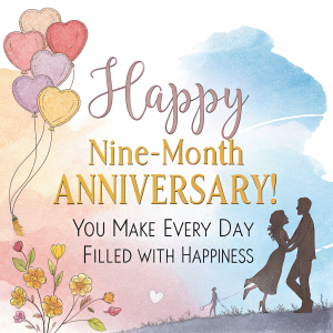 Happy 9 Month Anniversary: Heartfelt Wishes and Quotes to Celebrate Love 2 Happy 9 Month Anniversary