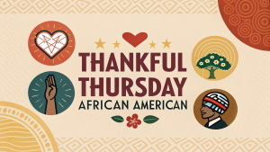 Thankful Thursday African American