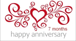 Happy 7th Month Anniversary