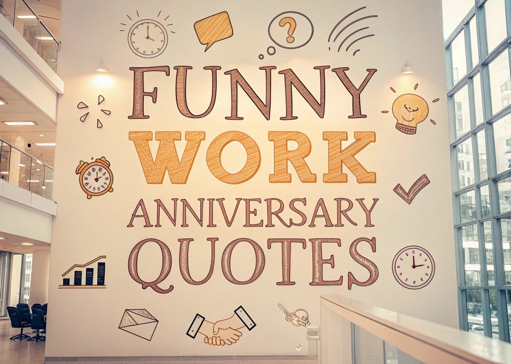 Funny Work Anniversary Quotes: Hilarious And Heartwarming Ways To