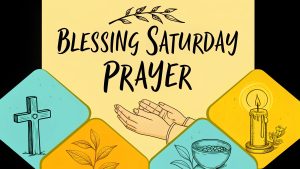 Blessing Saturday Prayer