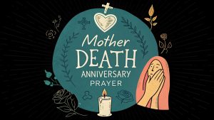 Mother Death Anniversary Prayer: Honoring Her Memory with Faith and Love 2 Mother Death Anniversary Prayer