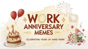 Work Anniversary Memes