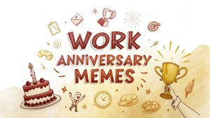 Work Anniversary Memes