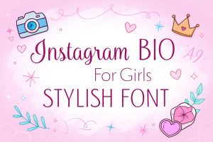 Instagram Bio for Girls Stylish Font