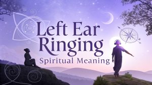 Left Ear Ringing Spiritual Meaningf Left Ear Ringing Spiritual Meaning: Embrace Celestial Whispers and Soulful Awakening