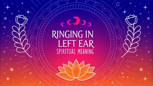 Ringing In Left Ear Spiritual Meaning