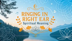 Ringing In Right Ear Spiritual Meaning