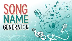 Song Name Generator