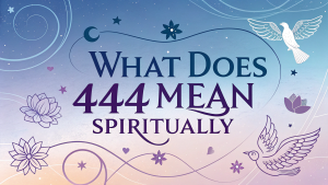 What Does 444 Mean Spiritually