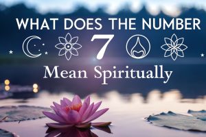What Does the Number 7 Mean Spiritually