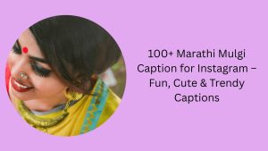 Marathi Mulgi Caption for Instagram