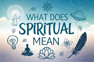 What Does Spiritual Mean