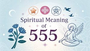 Spiritual Meaning of 555