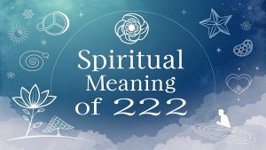 Spiritual Meaning of 222