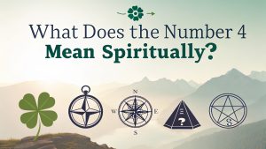 What Does the Number 4 Mean Spiritually